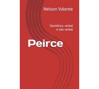 Peirce: Semiótica: verbal e não verbal