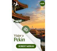 PEKÍN GUÍA DE VIAJE 2026