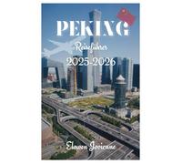 PEKING Reiseführer 2025-2026