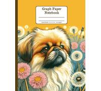 Pekingese Dog Joys and Wildflowers Floral Quad-Ruled 1/4 Graph Paper Notebook: Pekingese Dog Dandelion Flowers Floral Diary Journal Notebook; 4x4 (4 Squares per Inch) 8.5x11 inch with 120 Grid Page