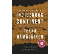 Pekka Hämäläinen Indigenous Continent (Tascabile)