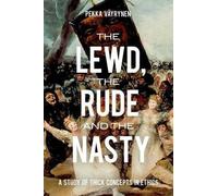 Pekka Vayrynen The Lewd, the Rude and the Nasty (Tascabile) Oxford Moral Theory