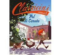 Pel di carota da Jules Renard. Classicini. Ediz. a colori