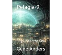 Pelagia-9: City Under the Sea