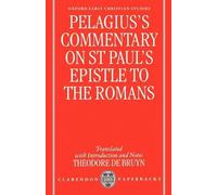 Pelagius Pelagius' Commentary on St Paul's Epistle to the Romans (Tascabile)