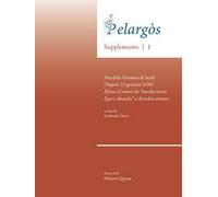 Pelargòs. Supplemento. Atti della Giornata di Studi (Napoli, 13 gennaio 2020). Efesia (Lemno) da «interfaccia tra Egeo e Anatolia» a cleruchia ateniese (2023) (Vol. 1)