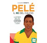 Pelé. Il re del calcio