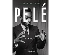 Libri Cohen Stephane - Pele. L'uomo, Il Re