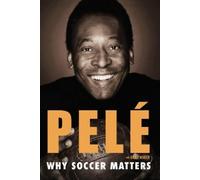 Pelé Why Soccer Matters (Tascabile)