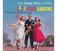 Pell, Dave Octet - Jazz Goes Dancing: Prom To Prom/Campus Hop