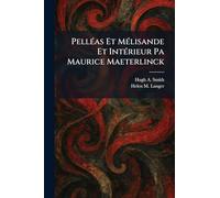 PellÃ(c)as Et MÃ(c)lisande Et IntÃ(c)rieur Pa Maurice Maeterlinck