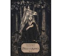 Pelle d'asino. Ediz. a colori [Hardcover] [Oct 20, 2020] Roumiguière, Cécile; Ma