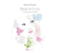 Pelle di Luna e altri racconti
