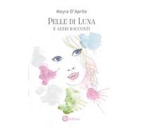 Pelle di Luna e altri racconti