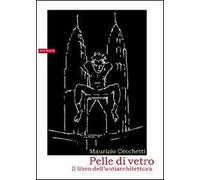 Pelle di vetro. Il libro dell'antiarchitettura