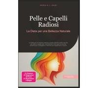 Pelle e Capelli Radiosi: La Dieta per una Bellezza Naturale