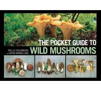 Pelle Holmberg Hans Marklund The Pocket Guide to Wild Mushrooms (Tascabile)