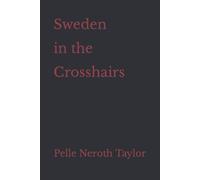 Pelle Neroth Taylor Sweden in the Crosshairs (Tascabile)