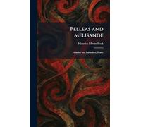 Pelleas and Melisande: Alladine and Palomides: Home