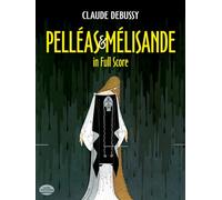 Pelleas Et Melisande In Full Score