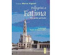 Libri Pellegrini A Fatima. Una Guida Spirituale