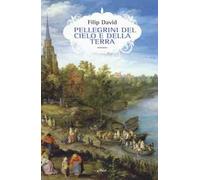 Pellegrini del cielo e della terra