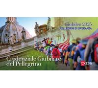 Pellegrini di speranza. Credenziale giubilare del pellegrino