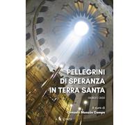 Libri Pellegrini Di Speranza In Terra Santa. Giubileo 2025