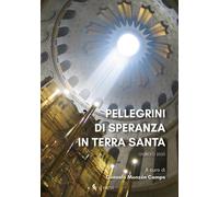 Pellegrini di speranza in Terra Santa. Giubileo 2025 - 2024 - If