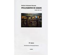 Pellegrino di sogni. Scritti 1937-1979. Vol. 4 - Poidomani Moncada Raffaele