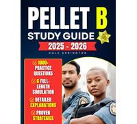 PELLET B Study Guide: 1000+ Practice Questions & 6 Full-Length Simulation with Detailed Explanations, Proven Strategies and Stress Management Tools to Build Confidence and Master Every Section