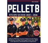 PELLET B Study Guide 2025-2026: California POST Entry-Level Law Enforcement Test Battery Certification, Including 5 Full-Length Practice Tests, 1000 Practice Questions and Detailed Answer Explanations