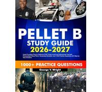 PELLET B Study Guide 2025-2026: Heart-Pounding Prep to California POST Entry-Level Law Enforcement Test with Personalized Study Plans, Vocabulary ... Questions with Step-by-Step Solutions