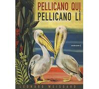 Pellicano qui pellicano lì