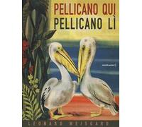 Pellicano qui pellicano lì