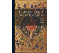Pellissier Les Soliloques De Saint Augustin... (Tascabile)