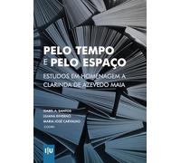 Pelo tempo e pelo espaço: Estudos em homenagem a Clarinda de Azevedo Maia