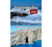 Péloponnèse Guide de voyage 2025: Top Sight, conseils et idéaux de voyage