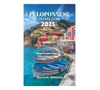 PELOPONNESE TRAVEL GUIDE 2025: Where Ancient Legends Meet Modern Charm