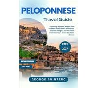 Peloponnese Travel Guide 2026 · 2027: Exploring Olympia, Nafplio, and the Mani with Curated Itineraries, Coastal Villages, and Mountain Road Journeys Across Southern Greece