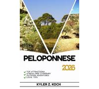 PELOPONNESE TRAVEL GUIDE: Discover Peloponnese’s Attractions, Hidden Gems and Outdoor Adventures