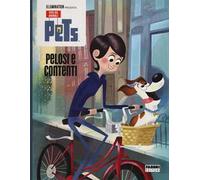 Pelosi e contenti. Pets. Vita da animali. Ediz. illustrata
