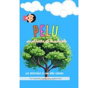Pelu en el patio de la abuela: Las aventuras de una niña curiosa