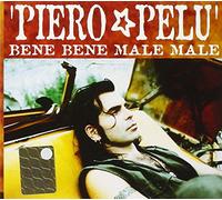 Pelu' Piero - Bene Bene Male Male
