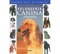 Peluqueria Canina, Guia Completa Para El Cuidado, Aseo Y Peinado [Lingua spagnola]