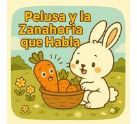 PELUSA Y LA ZANAHORIA QUE HABLA