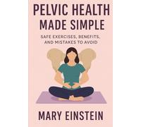 PELVIC HEALTH MADE SIMPLE