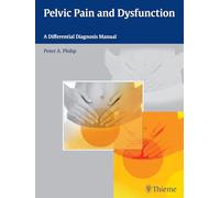 Pelvic Pain and Dysfunction: A Differential Diagnosis Manual