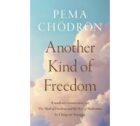 Pema Chodron Another Kind of Freedom (Copertina rigida)