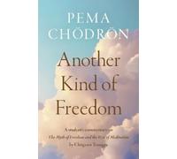 Pema Chodron Another Kind of Freedom (Copertina rigida) (PRESALE 07/04/2026)